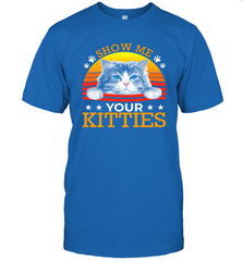 Vintage Show Me Your Kitties Shirt T-Shirt - KnowlegdeTee