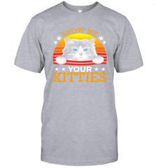 Vintage Show Me Your Kitties Shirt T-Shirt - KnowlegdeTee