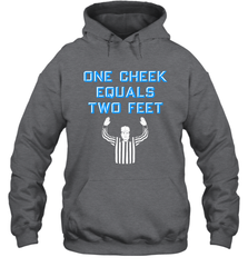 One Cheek Equals Two Feet Shirt Hoodie - KnowlegdeTee