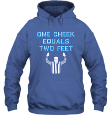 One Cheek Equals Two Feet Shirt Hoodie - KnowlegdeTee