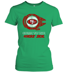 Come To The 49ers Side Star Wars X San Francisco 49ers Shirts Women's T-Shirt - KnowlegdeTee