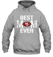 Best San Francisco 49ers Mom Ever For Mother's Day Shirt Hoodie - KnowlegdeTee