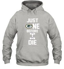 Green Bay Packers Just One Before I Die NFL Super Bowl Cup Hoodie - KnowlegdeTee