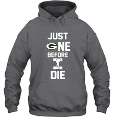 Green Bay Packers Just One Before I Die NFL Super Bowl Cup Hoodie - KnowlegdeTee