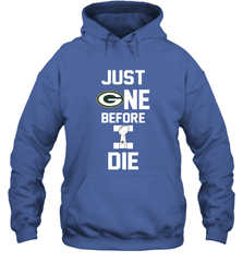 Green Bay Packers Just One Before I Die NFL Super Bowl Cup Hoodie - KnowlegdeTee