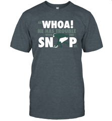 He has trouble with the snap Shirt T-Shirt - KnowlegdeTee