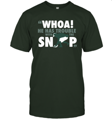 He has trouble with the snap Shirt T-Shirt - KnowlegdeTee