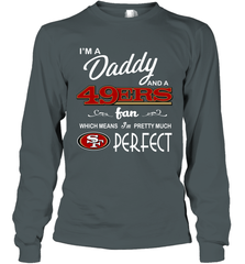 I'M A Daddy And A San Francisco 49ers Fans Fathers Day Gift Long Sleeve T-Shirt - KnowlegdeTee