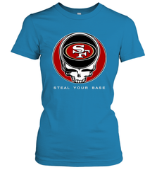 San Francisco 49ers Grateful Dead Steal Your Base Fan Gift Women's T-Shirt - KnowlegdeTee