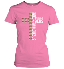 All i need today is San Francisco 49ers and a whole lot of jesus Women's T-Shirt - KnowlegdeTee