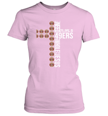 All i need today is San Francisco 49ers and a whole lot of jesus Women's T-Shirt - KnowlegdeTee