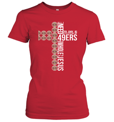 All i need today is San Francisco 49ers and a whole lot of jesus Women's T-Shirt - KnowlegdeTee