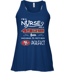 I'M A Nurse And A NFL San Francisco 49ers Fans Gift Racerback Tank - KnowlegdeTee
