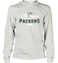 You Only Live Once Live As Green Bay Packers Fan Faithful Gift Long Sleeve T-Shirt - KnowlegdeTee
