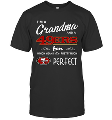 I'M A Grandma And A San Francisco 49ers Fan Mothers Fathers Day Gift T-Shirt - KnowlegdeTee