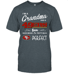 I'M A Grandma And A San Francisco 49ers Fan Mothers Fathers Day Gift T-Shirt - KnowlegdeTee