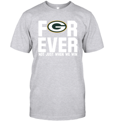 Green Bay Packers Fan ForEver Not Just When We Win T-Shirt - KnowlegdeTee
