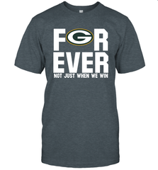 Green Bay Packers Fan ForEver Not Just When We Win T-Shirt - KnowlegdeTee