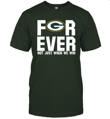Green Bay Packers Fan ForEver Not Just When We Win T-Shirt - KnowlegdeTee