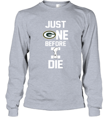 Green Bay Packers Just One Before I Die NFL Super Bowl Cup Long Sleeve T-Shirt - KnowlegdeTee