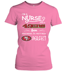 I'M A Nurse And A NFL San Francisco 49ers Fans Gift Women's T-Shirt - KnowlegdeTee