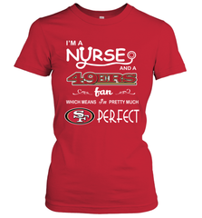 I'M A Nurse And A NFL San Francisco 49ers Fans Gift Women's T-Shirt - KnowlegdeTee