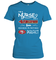 I'M A Nurse And A NFL San Francisco 49ers Fans Gift Women's T-Shirt - KnowlegdeTee