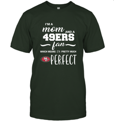 I'm A Mom And San Francisco 49ers Fan Which Means I'm Pretty Much Perfect T-Shirt - KnowlegdeTee