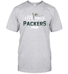 You Only Live Once Live As Green Bay Packers Fan Faithful Gift T-Shirt - KnowlegdeTee