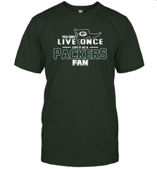 You Only Live Once Live As Green Bay Packers Fan Faithful Gift T-Shirt - KnowlegdeTee
