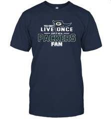 You Only Live Once Live As Green Bay Packers Fan Faithful Gift T-Shirt - KnowlegdeTee