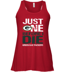 Green Bay Packers Just One Befonre I Die Fan Gift Racerback Tank - KnowlegdeTee