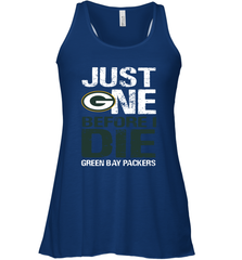 Green Bay Packers Just One Befonre I Die Fan Gift Racerback Tank - KnowlegdeTee