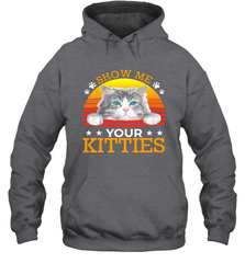 Vintage Show Me Your Kitties Shirt Hoodie - KnowlegdeTee