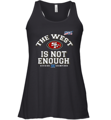 The West Is Not Enough Division Champion San Francisco 49ers Shirt Racerback Tank - KnowlegdeTee
