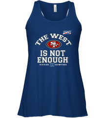 The West Is Not Enough Division Champion San Francisco 49ers Shirt Racerback Tank - KnowlegdeTee