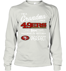 I'M A Grandma And A San Francisco 49ers Fan Mothers Fathers Day Gift Long Sleeve T-Shirt - KnowlegdeTee