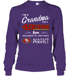 I'M A Grandma And A San Francisco 49ers Fan Mothers Fathers Day Gift Long Sleeve T-Shirt - KnowlegdeTee