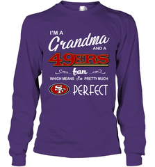 I'M A Grandma And A San Francisco 49ers Fan Mothers Fathers Day Gift Long Sleeve T-Shirt - KnowlegdeTee
