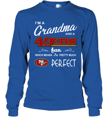 I'M A Grandma And A San Francisco 49ers Fan Mothers Fathers Day Gift Long Sleeve T-Shirt - KnowlegdeTee
