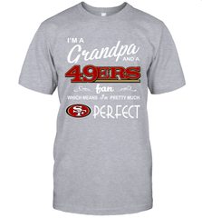I'M A Grandpa And A San Francisco 49ers Fan Fathers Day Gift T-Shirt - KnowlegdeTee