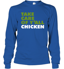 TAKE CARE OF Y'ALL CHICKEN Seattle Shirt Long Sleeve T-Shirt - KnowlegdeTee