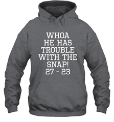 Whoa He Has Trouble With the Snap! Michigan Rivalry Shirt Hoodie - KnowlegdeTee