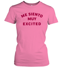 Me Siento Muy Excited Shirt Women's T-Shirt - KnowlegdeTee
