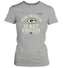 NFC North Champions 2019 The North Is Not Enough Green Bay Packers Shirt Women's T-Shirt - KnowlegdeTee