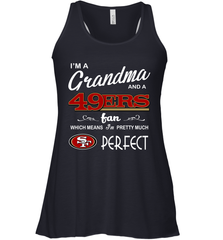 I'M A Grandma And A San Francisco 49ers Fan Mothers Fathers Day Gift Racerback Tank - KnowlegdeTee