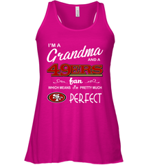 I'M A Grandma And A San Francisco 49ers Fan Mothers Fathers Day Gift Racerback Tank - KnowlegdeTee