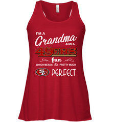 I'M A Grandma And A San Francisco 49ers Fan Mothers Fathers Day Gift Racerback Tank - KnowlegdeTee