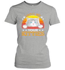 Vintage Show Me Your Kitties Shirt Women's T-Shirt - KnowlegdeTee