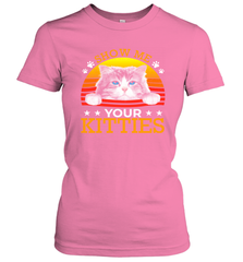 Vintage Show Me Your Kitties Shirt Women's T-Shirt - KnowlegdeTee